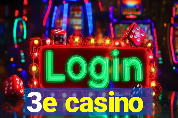 3e casino